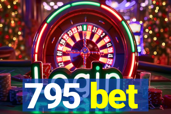795 bet
